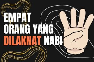 EMPAT ORANG YANG DILAKNAT NABI