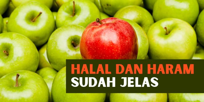 Halal dan Haram Sudah Jelas